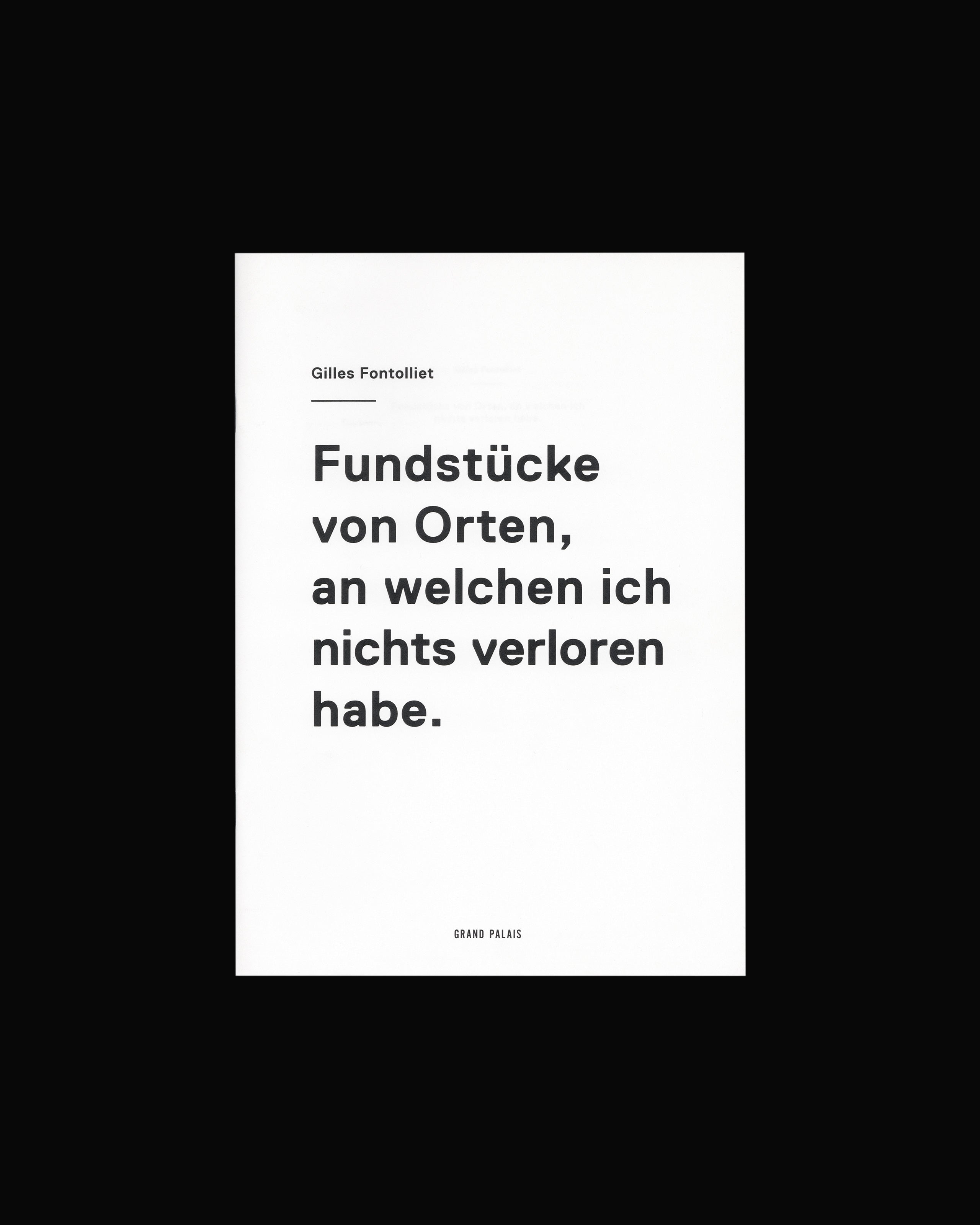 Gilles Fontolliet: Fundstücke von Orten, an welchen ich nichts verloren habe.